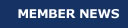 MEMBER NEWS